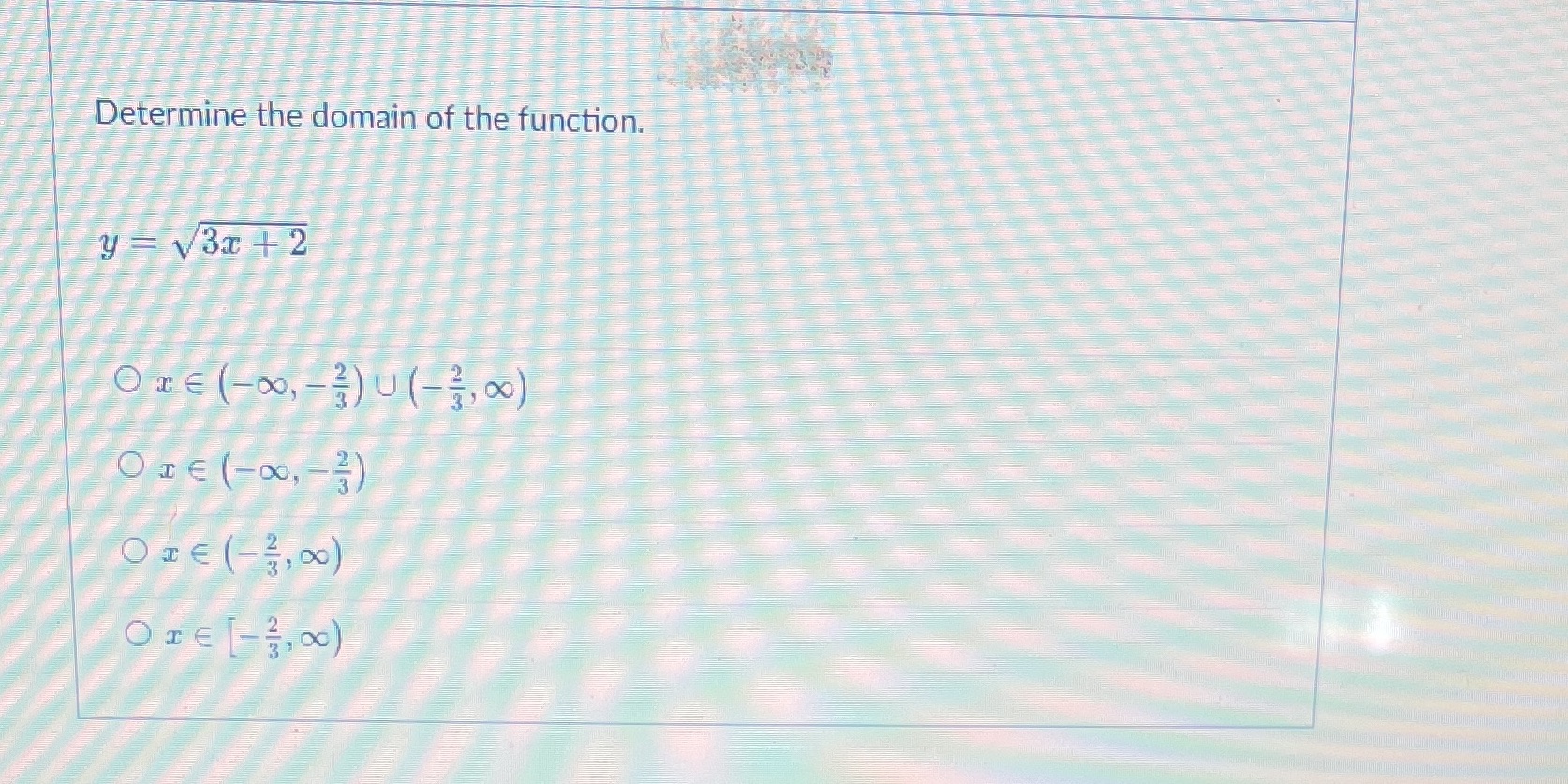 Determine the domain of the function. y = V31 + 2