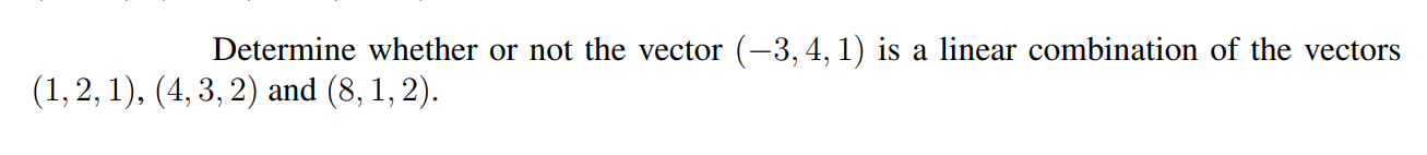 LINEAR ALGEBRA Q1: Determine whether or not the