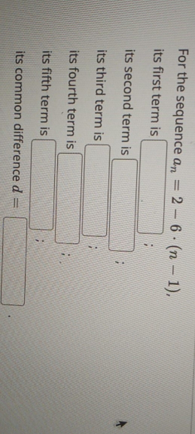 will you help? For the sequence an = 2 - 6 . (n -