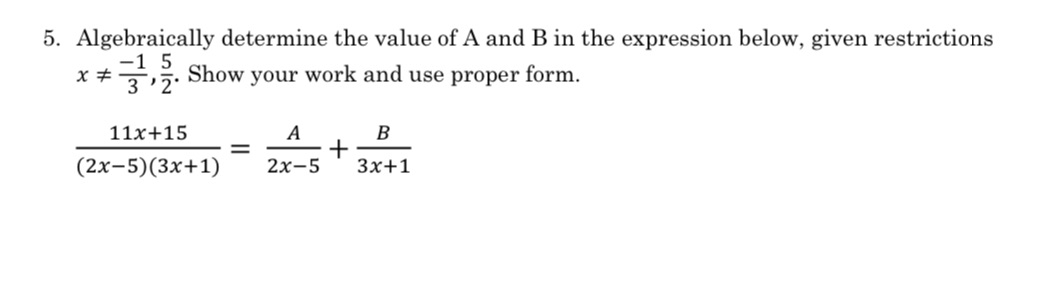 I got A=11x/3x+1 and B=15/2x-5But my teacher said