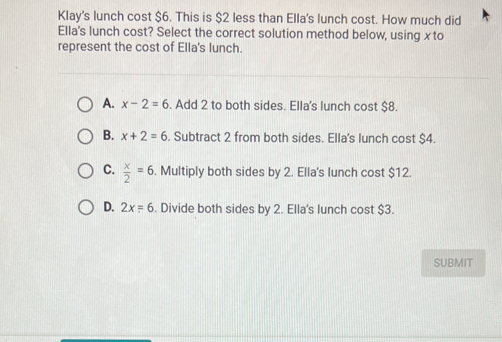 Klay's lunch cost $6. This is $2 less than