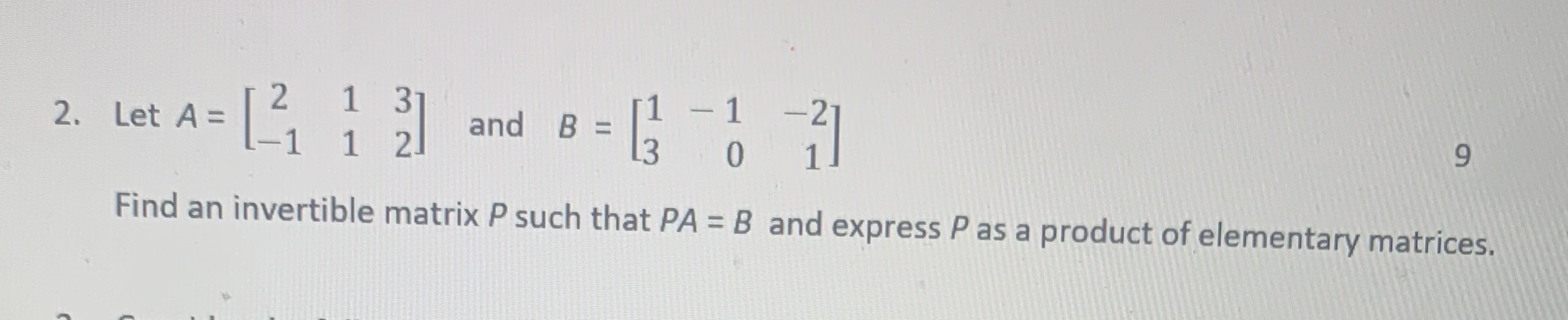 2 1 31 2. Let A = _1 1 1 21 and B = 3 - 8 - 9