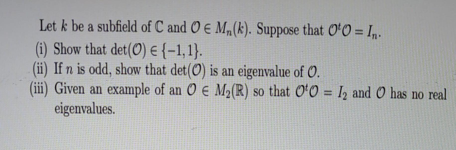 Let k be a subfield of C and O E Mn (k). Suppose