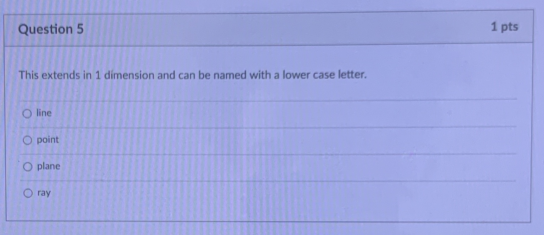 This extends in 1 Dimension and can be named with