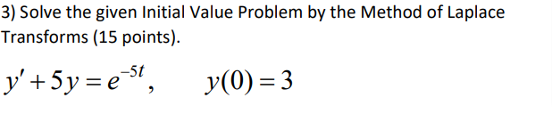 3) Solve the given Initial Value Problem by the