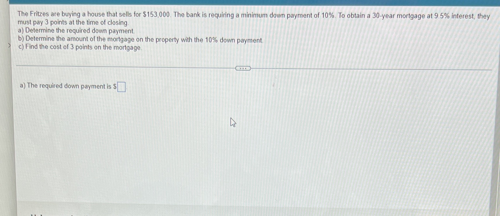 The Fritzes are buying a house that sells for