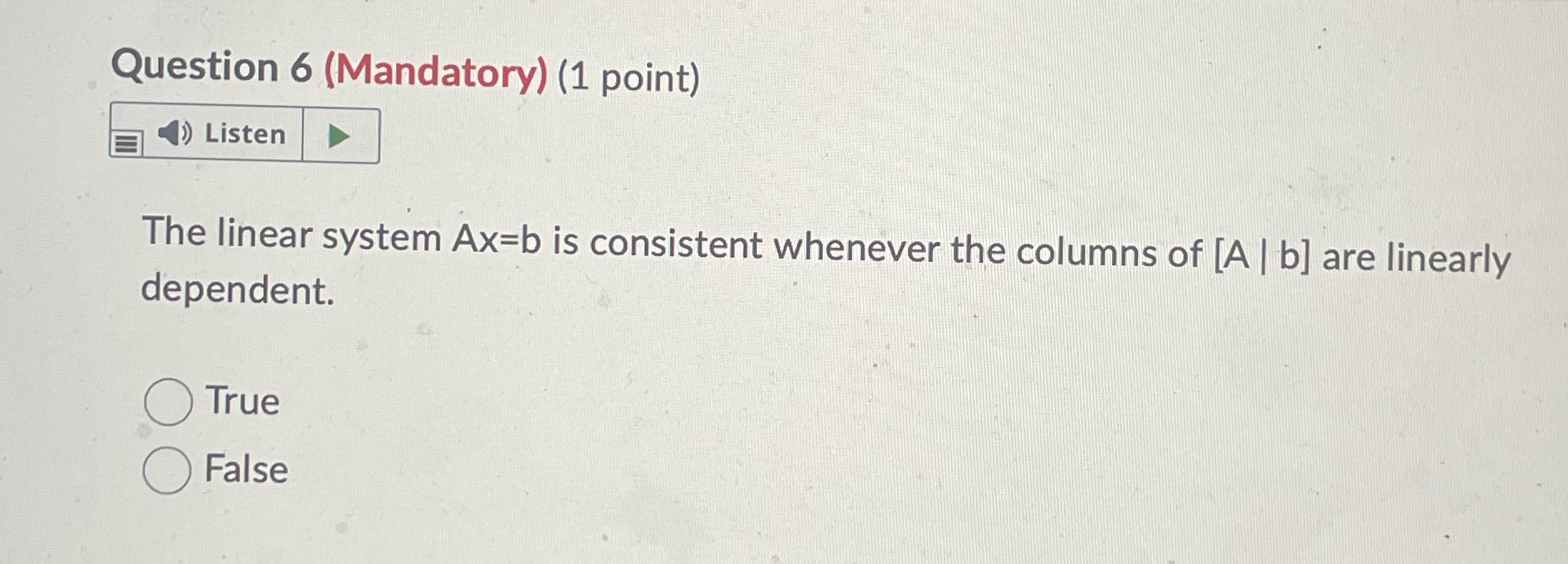 Question 6 (Mandatory) (1 point) ) Listen The