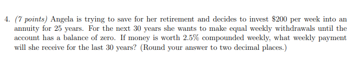 4. (7 points) Angela is trying to save for her