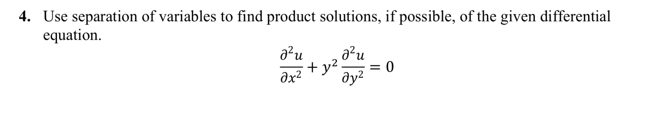 4. Use separation of variables to find product