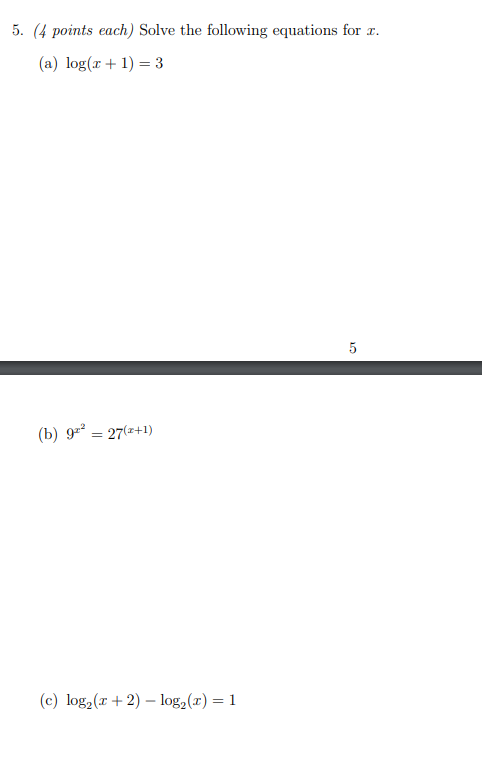 5. (4 points each) Solve the following equations