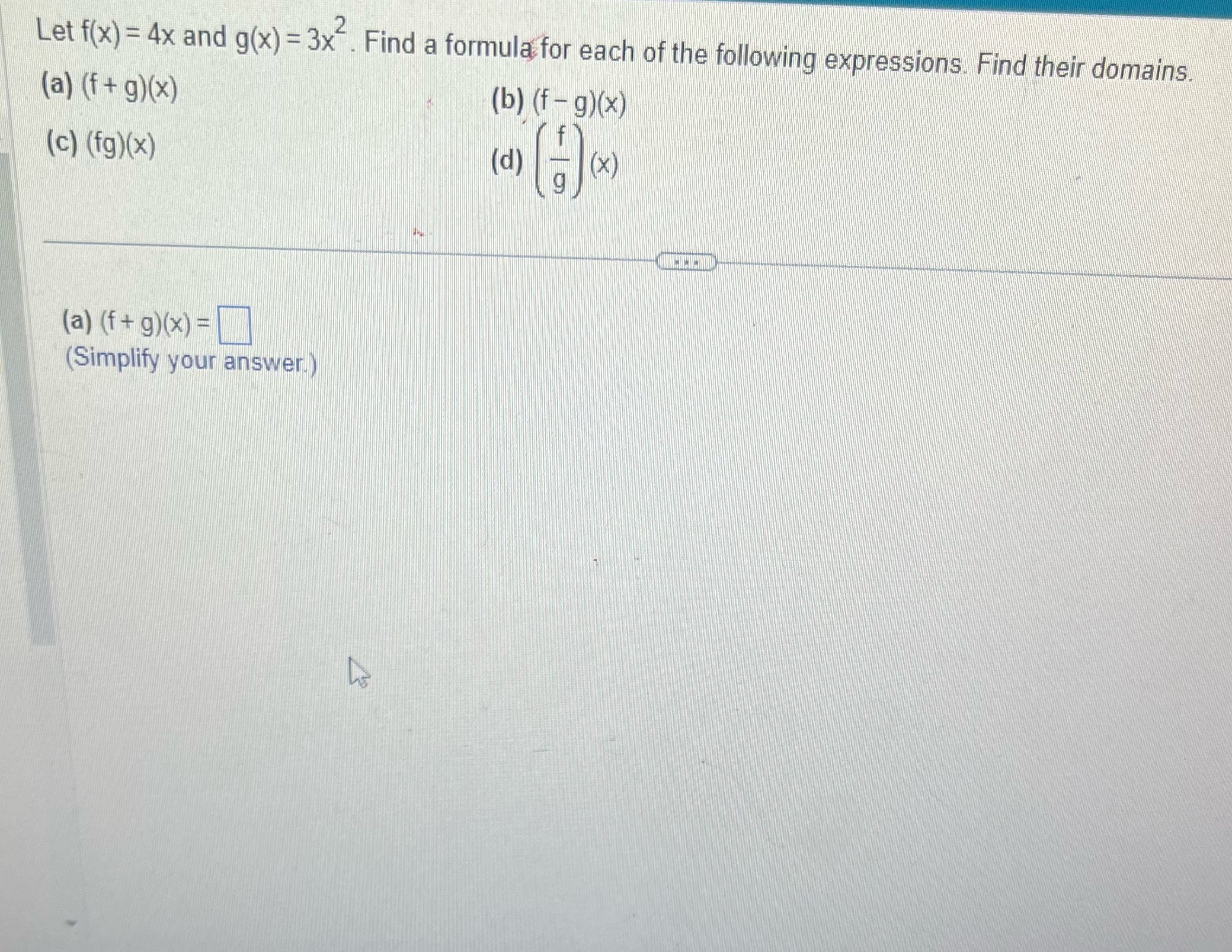 Let f(x) = 4x and g(x) = 3x-. Find a formula for