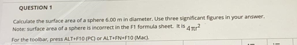 QUESTION 1 Calculate the surface area of a sphere