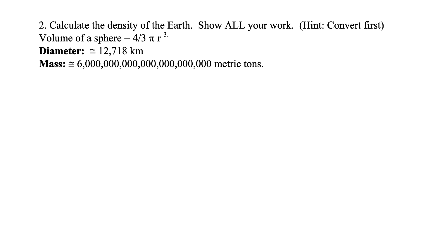 2. Calculate the density of the Earth. Show ALL
