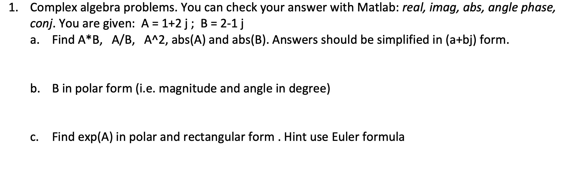 1. Complex algebra problems. You can check your
