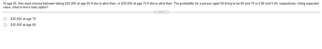At age 50' Ann must choose between taking $20,000