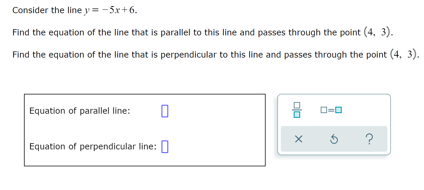 Consider the line y = -5x+ 6. Find the equation