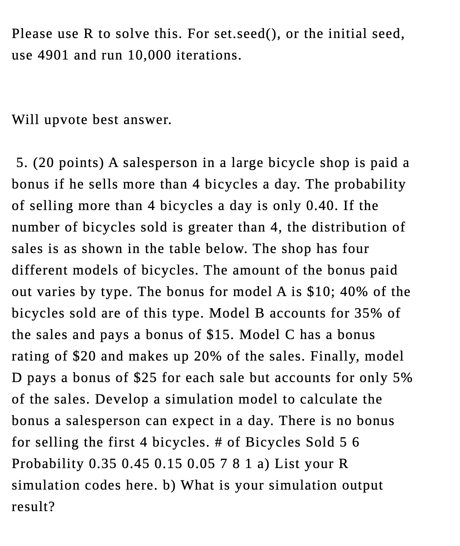 Please use R to solve this. For set.seed(), or