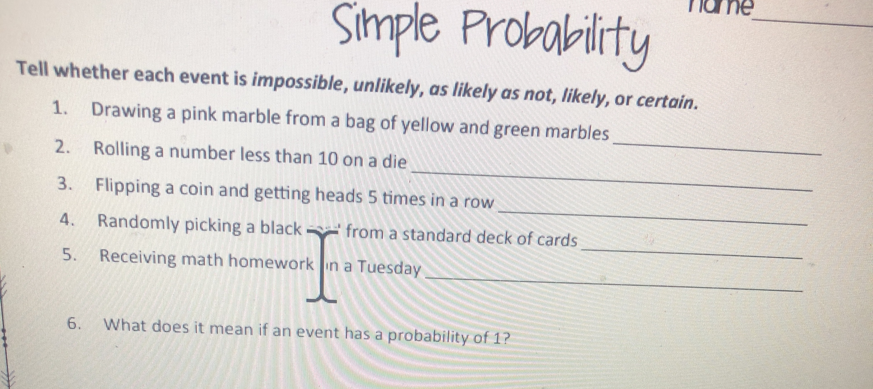 Simple Probability Tell whether each event is