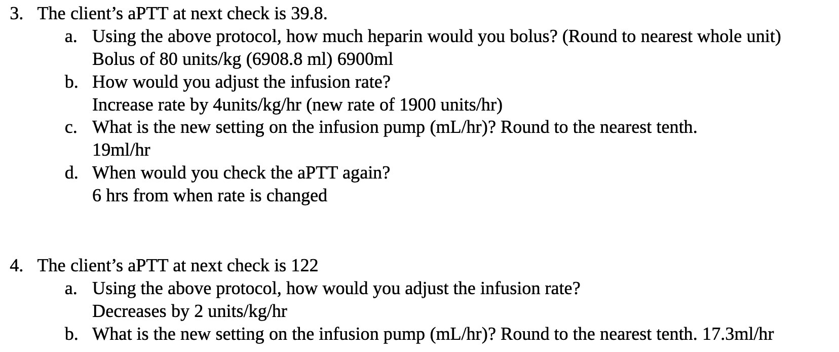 3. The client's aPTT at next check is 39.8. a.
