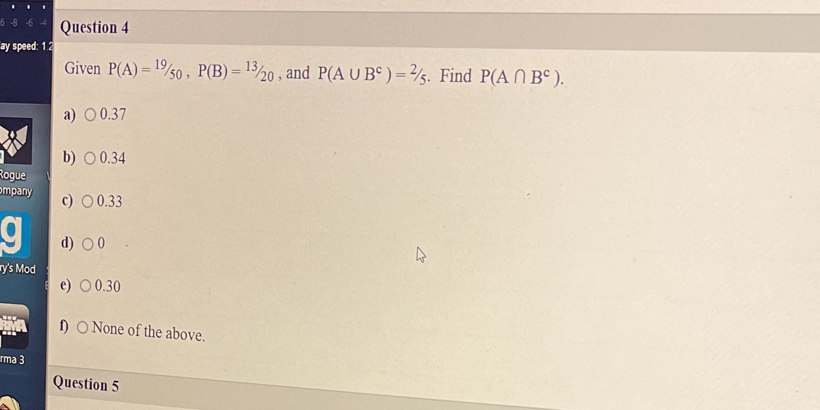 -8 6 4 Question 4 ay speed: 1.2 Given P(A) =