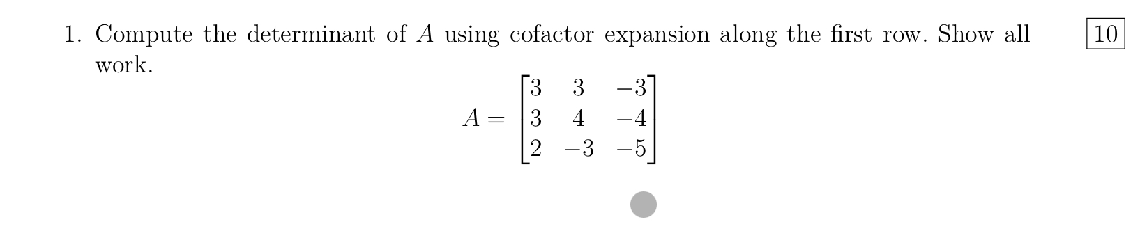 1. Compute the determinant of A using cofactor