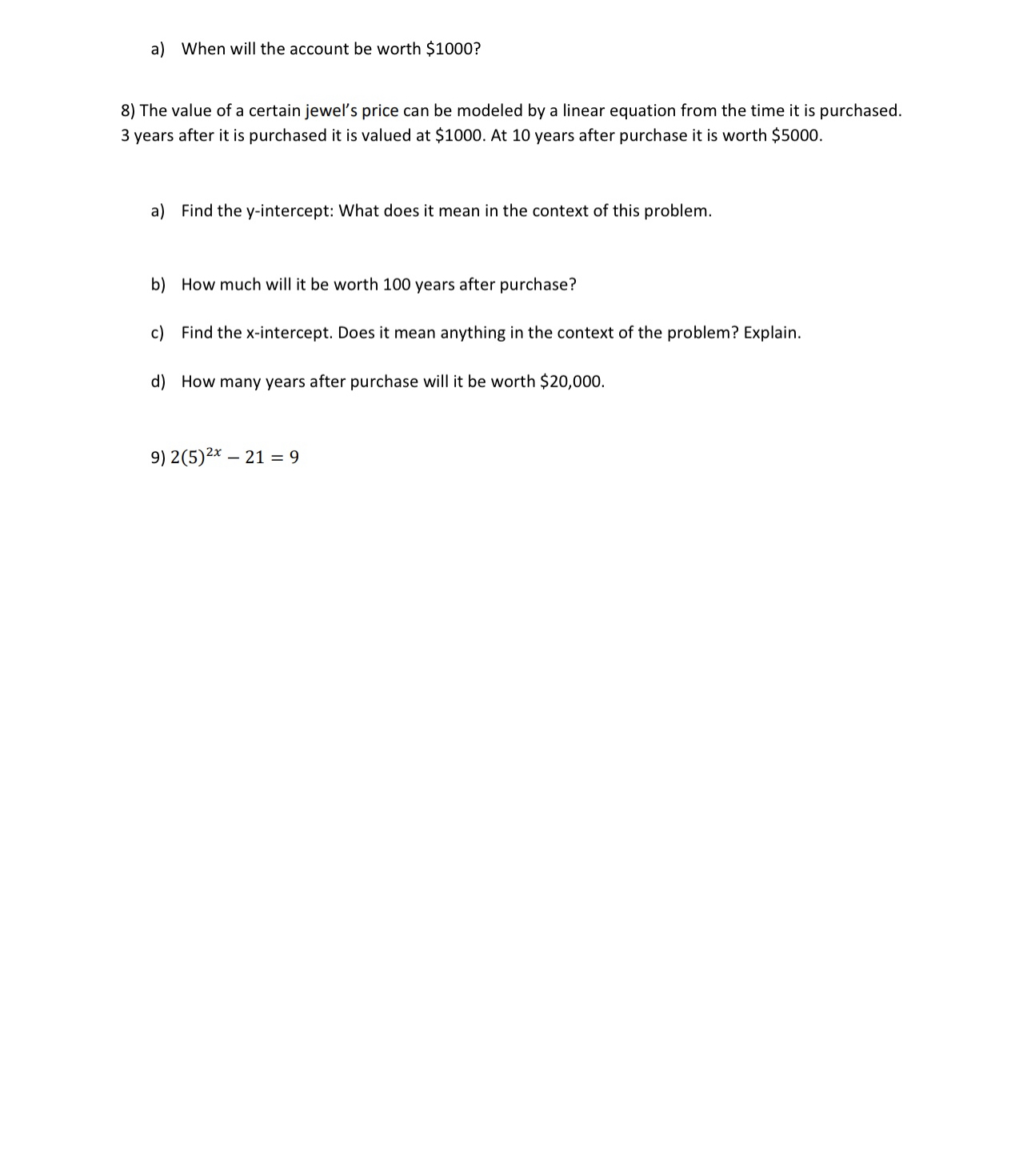 a} When will the account be worth $1000? 8} The