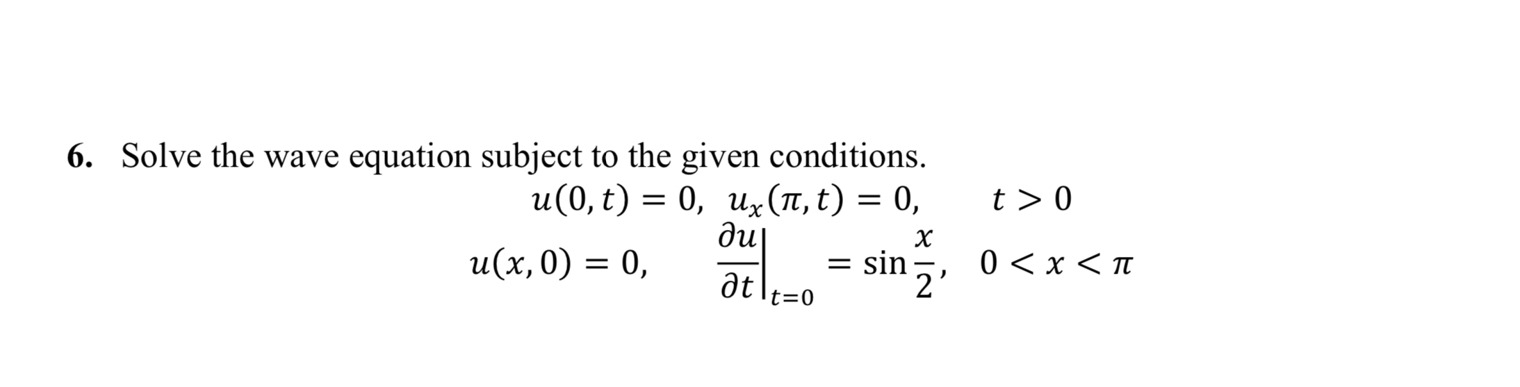 6. Solve the wave equation subject to the given