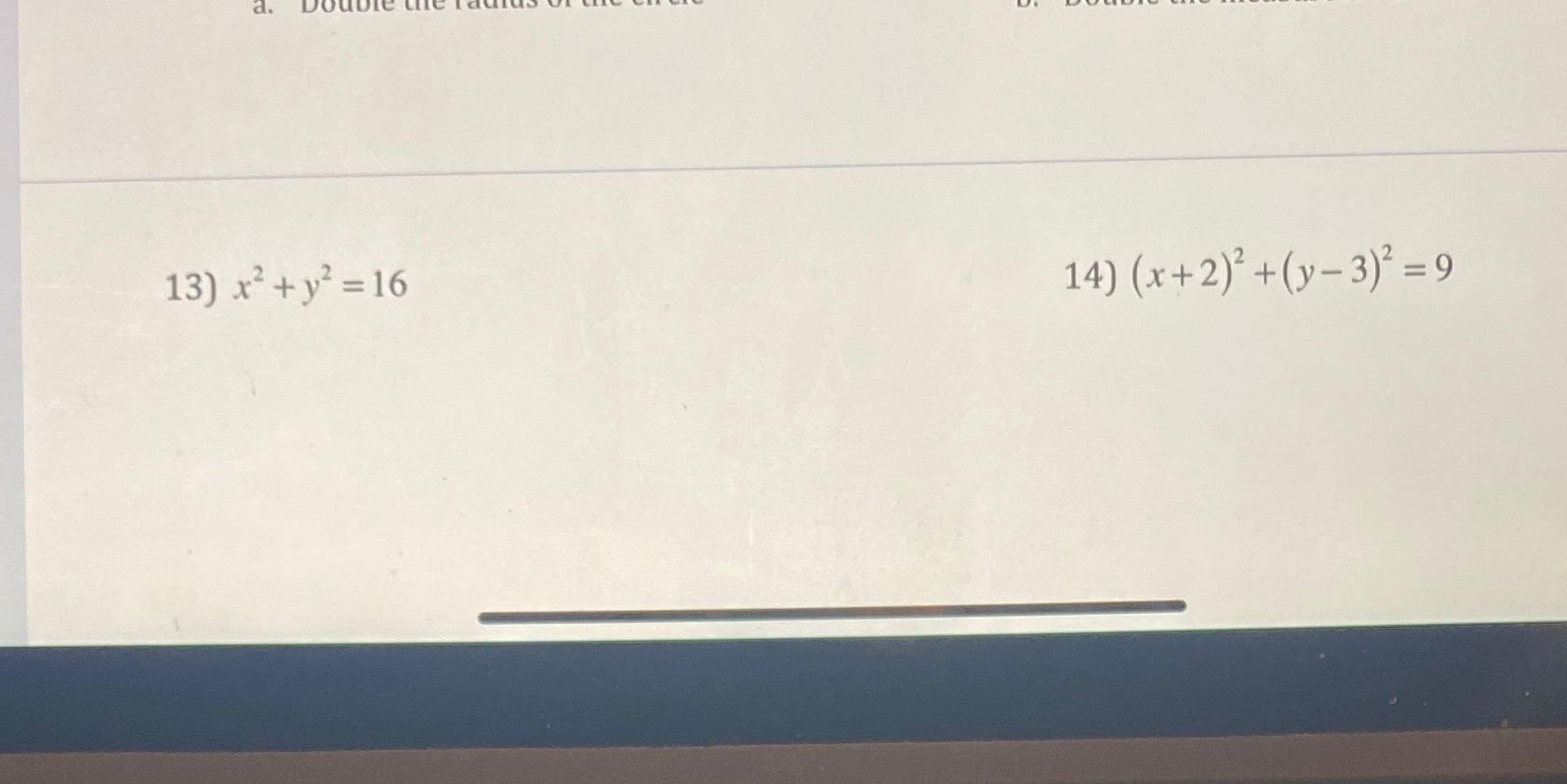 d. Double 13) x2 + y? = 16 14 ) ( x + 2 ) 2 + ( y