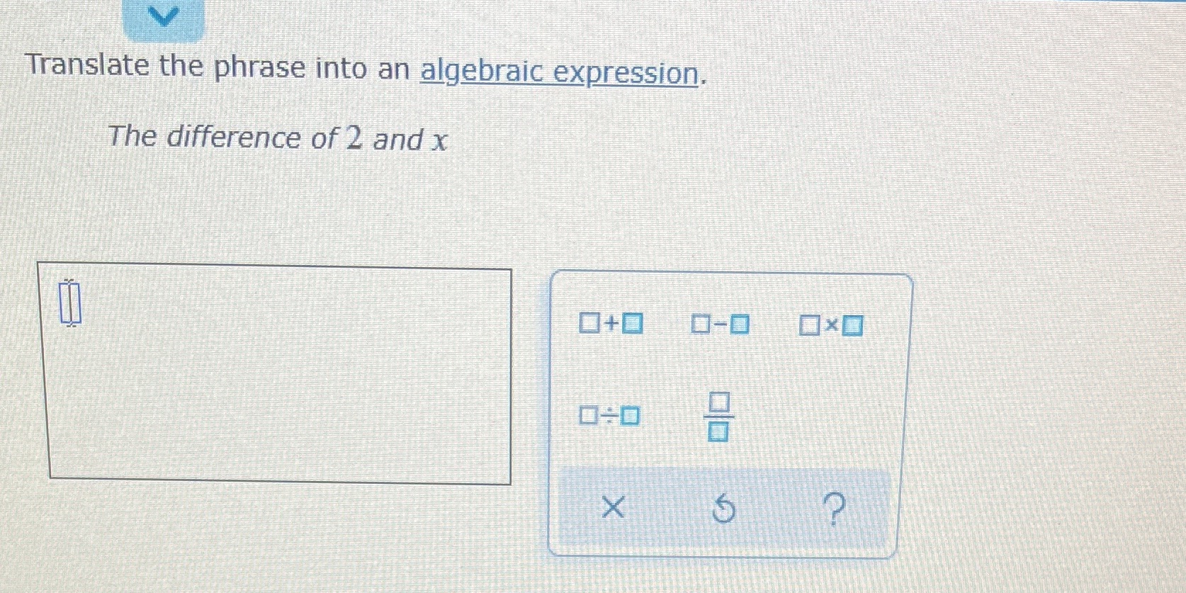 Translate the phrase into an algebraic