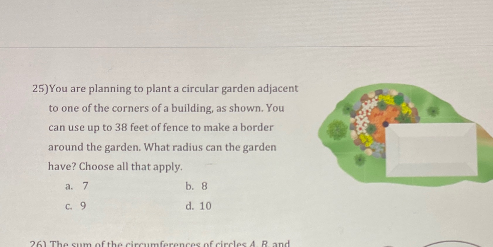 25) You are planning to plant a circular garden