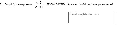 x-3 2. Simplify the expression SHOW WORK. Answer