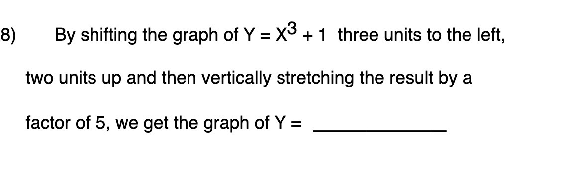 8) By shifting the graph of Y = X3 + 1 three