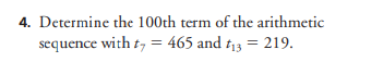 4. Determine the 100th term of the arithmetic