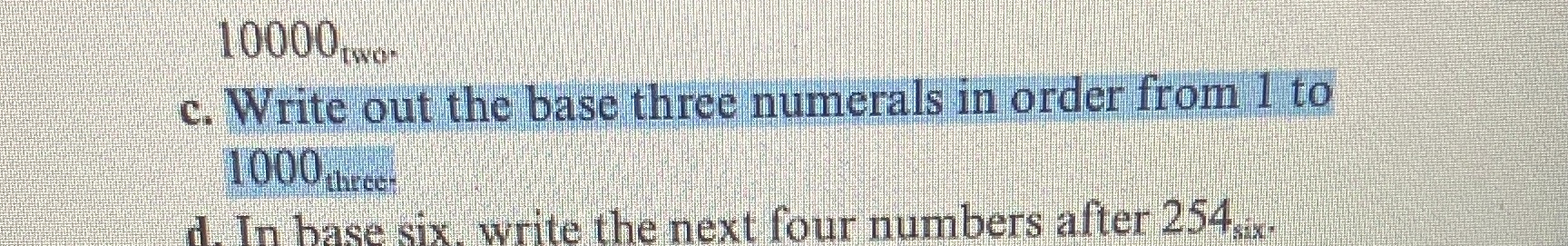10000, two c. Write out the base three numerals