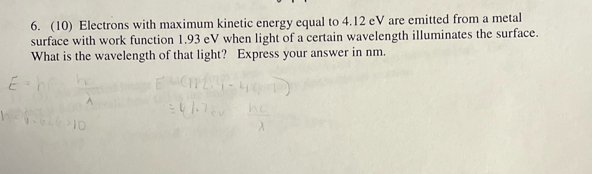Pls show work 6. (10) Electrons with maximum
