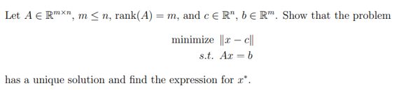 Let A c Rmxa, m < n, rank(A) = m, and cc R", be