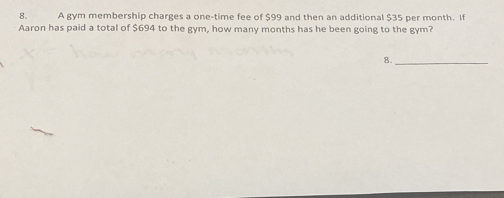 A gym membership charges a one-time fee of $99
