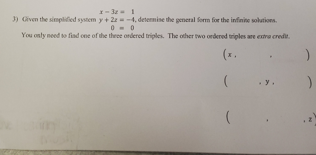 I need help.. x - 3z = 1 3) Given the simplified