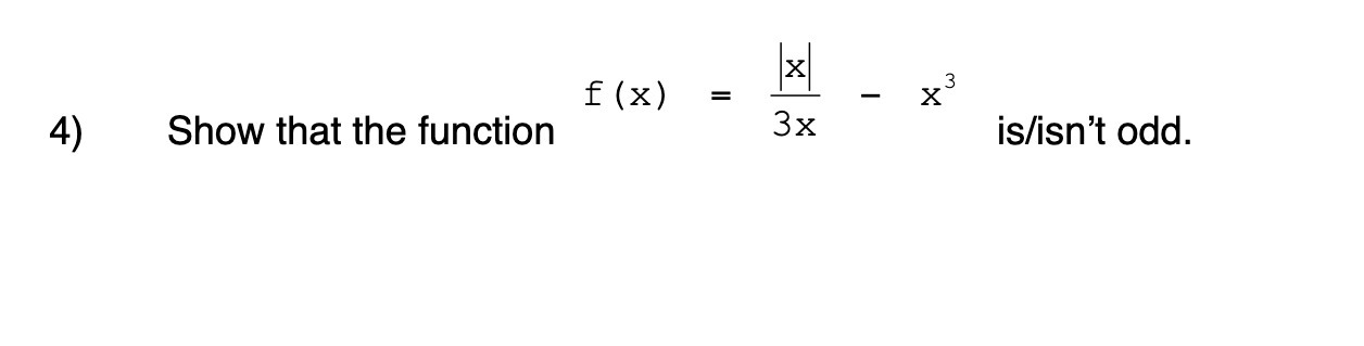 X f (x ) = 3 4) Show that the function 3x