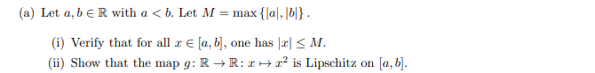 (a) Let a, b E R with a < b. Let M = max {lal,