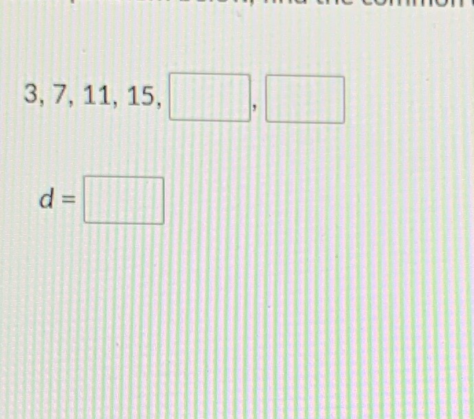 For each problem below find the common difference