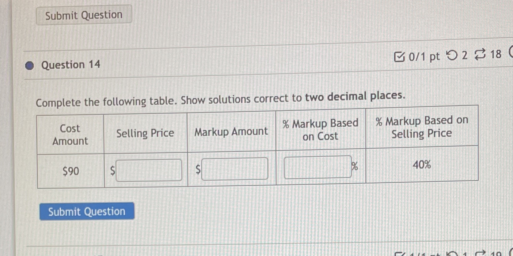 Submit Question Question 14 0/1 pt 9 2 18