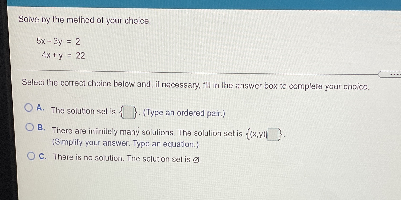 Solve by the method of your choice. 5x - 3y = 2