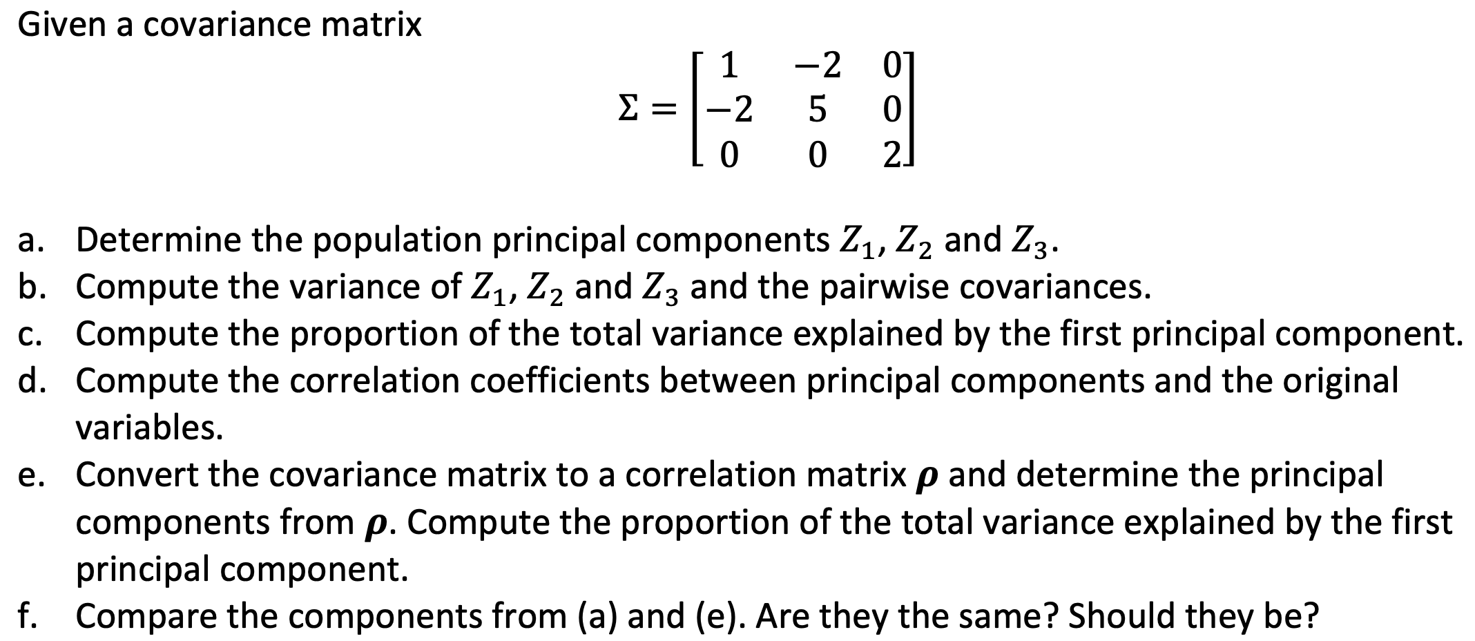 Given a covariance matrix 1 2 0 2: 2 5 O 0 0 2