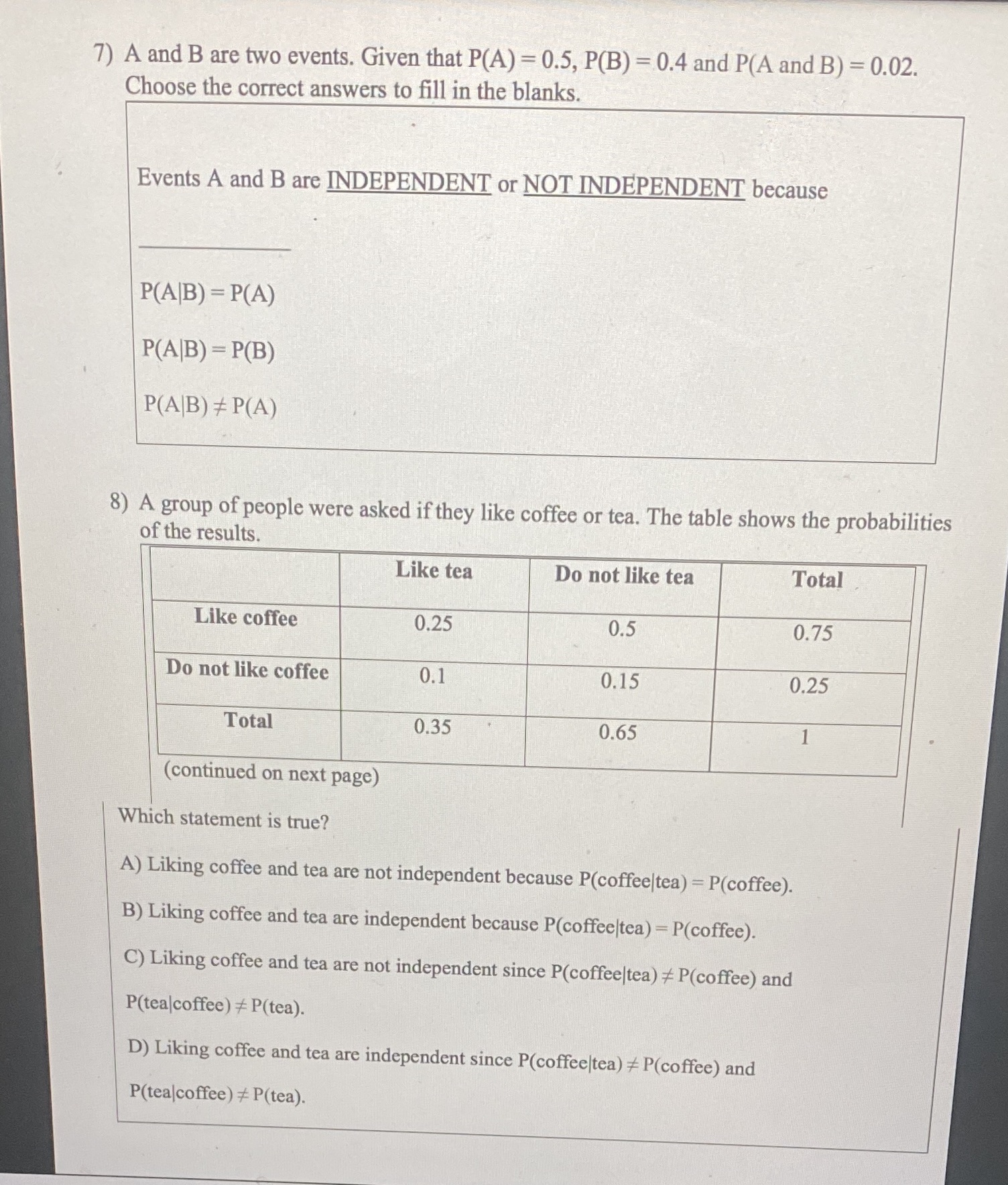 7) A and B are two events. Given that P(A) = 0.5,