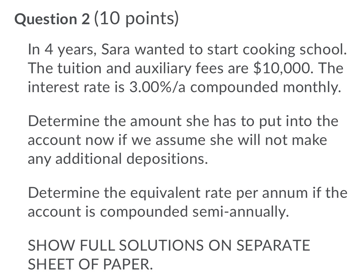 Question 2 (10 pointS) In 4 years, Sara wanted to