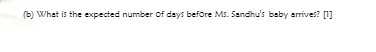 (b) What is the expected number Of day: before