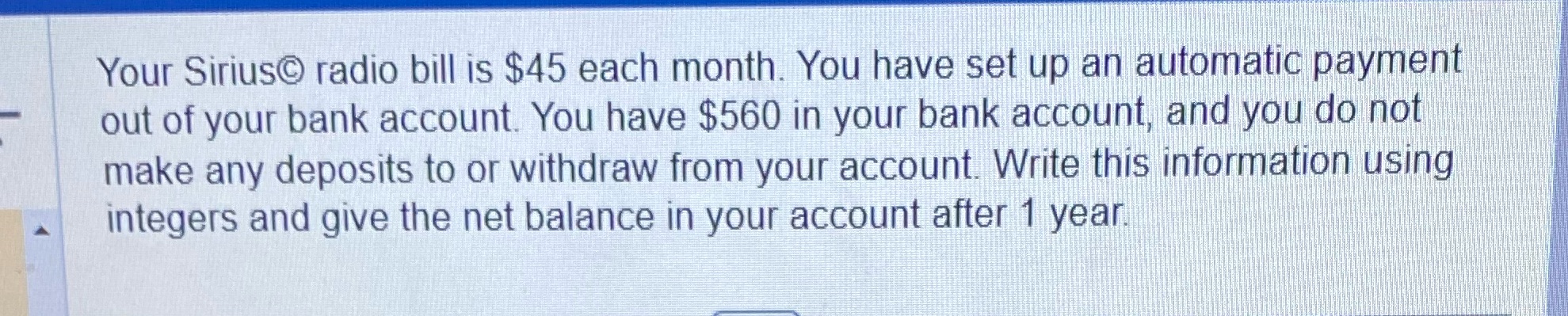 Your Sirius radio bill is $45 each month. You