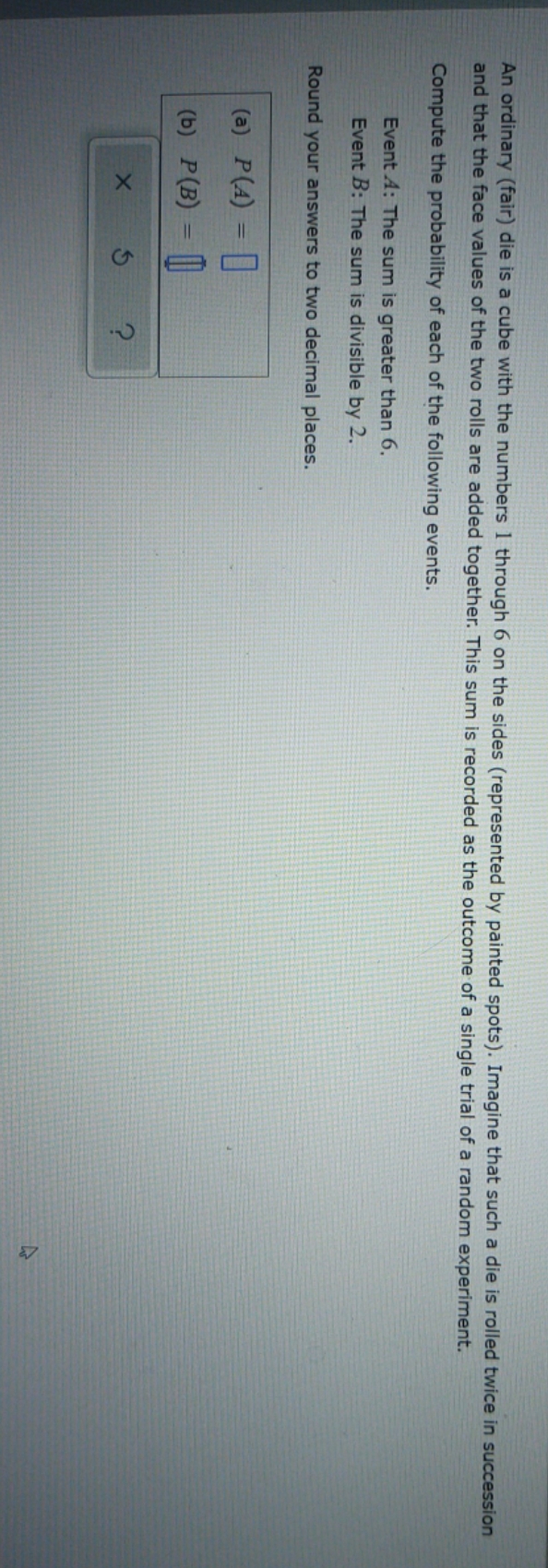 GCU MAT144 An ordinary (fair) die is a cube with