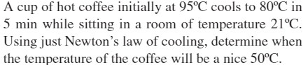 A cup of hot coffee initially at 95"C cools to